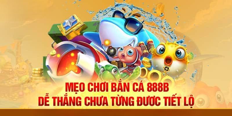 Vài tips bắn cá 888b bỏ túi